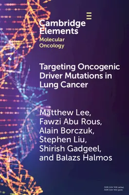 La lucha contra las mutaciones oncogénicas en el cáncer de pulmón - Targeting Oncogenic Driver Mutations in Lung Cancer