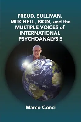 Freud, Sullivan, Mitchell, Bion y las múltiples voces del psicoanálisis internacional - Freud, Sullivan, Mitchell, Bion, And The Multiple Voices Of International Psychoanalysis