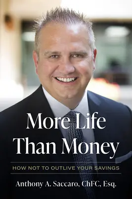 Más vida que dinero: Cómo no sobrevivir a sus ahorros - More Life Than Money: How Not to Outlive Your Savings