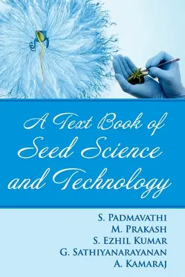 Libro de texto de ciencia y tecnología de semillas - A Textbook of Seed Science and Technology