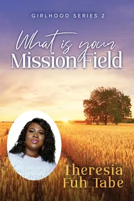 Girlhood Series 2: ¿Cuál es tu campo de misión? - Girlhood Series 2: What Is Your Mission Field?