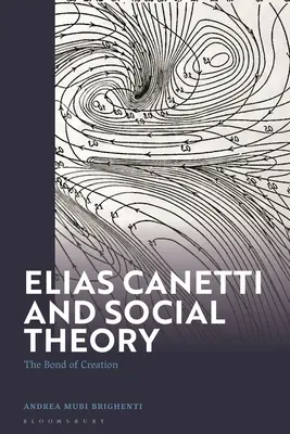 Elias Canetti y la teoría social: El vínculo de la creación - Elias Canetti and Social Theory: The Bond of Creation