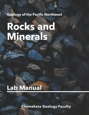 Rocas y Minerales: Manual de laboratorio de geología - Rocks and Minerals: Geology Lab Manual