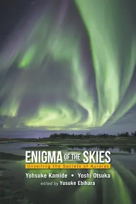 Enigma de los cielos: Desvelando los secretos de las auroras - Enigma of the Skies: Unveiling the Secrets of Auroras