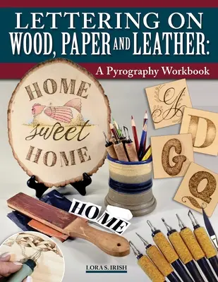 Lettering on Wood, Paper, and Leather: Manual de pirograbado - Lettering on Wood, Paper, and Leather: A Pyrography Workbook