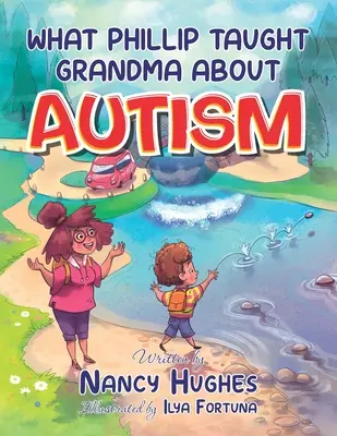 Lo que Phillip enseñó a la abuela sobre el autismo - What Phillip Taught Grandma about Autism