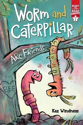 El gusano y la oruga son amigos: Listo para leer Gráficos Nivel 1 - Worm and Caterpillar Are Friends: Ready-To-Read Graphics Level 1