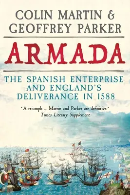 Armada: La empresa española y la liberación de Inglaterra en 1588 - Armada: The Spanish Enterprise and England's Deliverance in 1588