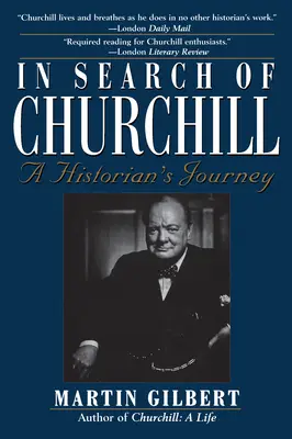 En busca de Churchill: El viaje de un historiador - In Search of Churchill: A Historian's Journey