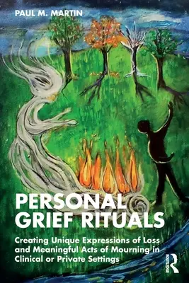 Rituales personales de duelo: Creación de expresiones únicas de pérdida y actos significativos de duelo en entornos clínicos o privados - Personal Grief Rituals: Creating Unique Expressions of Loss and Meaningful Acts of Mourning in Clinical or Private Settings