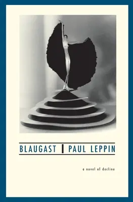 Blaugast: Una novela de la decadencia - Blaugast: A Novel of Decline