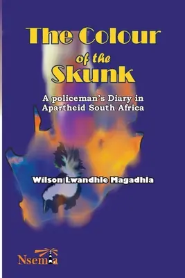 El color de la mofeta: Diario de un policía en la Sudáfrica del apartheid - The Colour of the Skunk: A Policeman's Diary in Apartheid South Africa