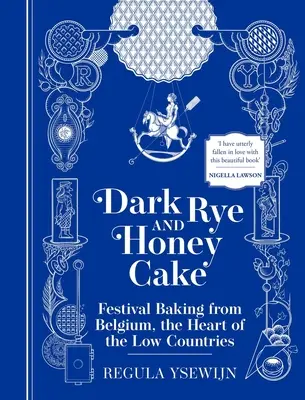 Pastel oscuro de centeno y miel: La repostería festiva de Bélgica, el corazón de los Países Bajos - Dark Rye and Honey Cake: Festival Baking from Belgium, the Heart of the Low Countries