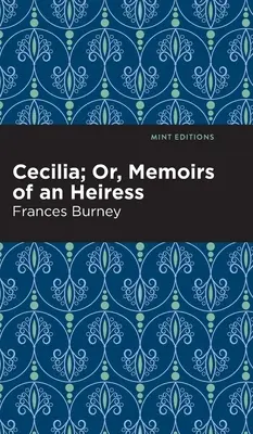 Cecilia; O, Memorias de una heredera - Cecilia; Or, Memoirs of an Heiress