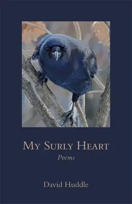 Mi corazón arisco: Poemas - My Surly Heart: Poems