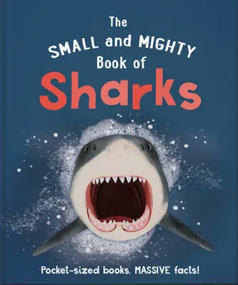 El pequeño y poderoso libro de los tiburones - The Small and Mighty Book of Sharks