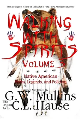 Caminando con los espíritus Tomo 3 Mitos, leyendas y folclore de los nativos americanos - Walking With Spirits Volume 3 Native American Myths, Legends, And Folklore