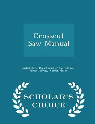 Manual de la sierra tronzadora - Scholar's Choice Edition - Crosscut Saw Manual - Scholar's Choice Edition