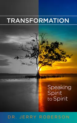 Transformación: De espíritu a espíritu - Transformation: Speaking Spirit to Spirit