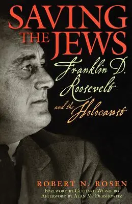 Salvar a los judíos: Franklin D. Roosevelt y el Holocausto - Saving the Jews: Franklin D. Roosevelt and the Holocaust