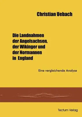 Las tierras de los anglosajones, los wikingos y los normandos en Inglaterra - Die Landnahmen der Angelsachen, der Wikinger und der Normannen in England