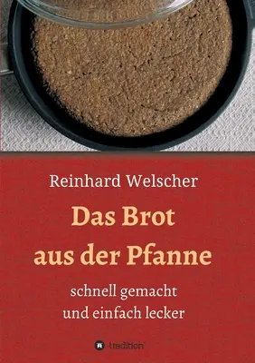 El brote del páncreas: rápido y sencillo - Das Brot aus der Pfanne: schnell gemacht und einfach lecker