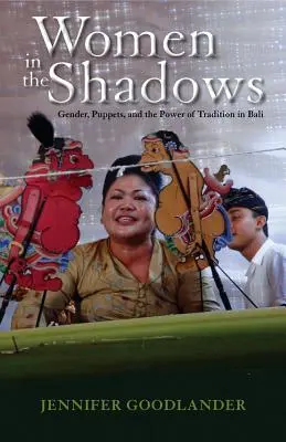 Mujeres en la sombra: Género, marionetas y el poder de la tradición en Bali - Women in the Shadows: Gender, Puppets, and the Power of Tradition in Bali