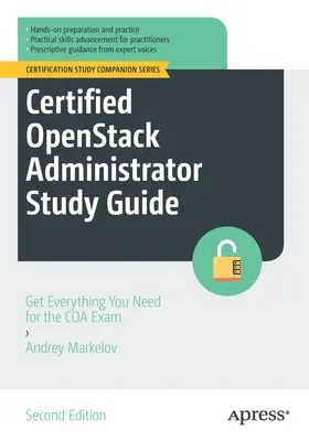 Guía de Estudio del Administrador Certificado de Openstack: Obtenga todo lo que necesita para el examen Coa - Certified Openstack Administrator Study Guide: Get Everything You Need for the Coa Exam