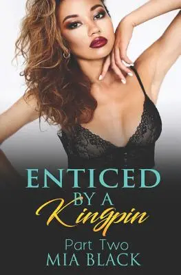 Atraído por un capo 2 - Enticed By A Kingpin 2