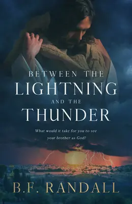 Entre el rayo y el trueno: ¿Qué hace falta para que veas a tu hermano como a Dios? - Between the Lightning and the Thunder: What Would It Take for You to See Your Brother as God?