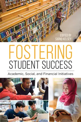 Fomentar el éxito de los estudiantes: Iniciativas académicas, sociales y financieras - Fostering Student Success: Academic, Social, and Financial Initiatives