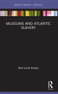 Museos y esclavitud atlántica - Museums and Atlantic Slavery