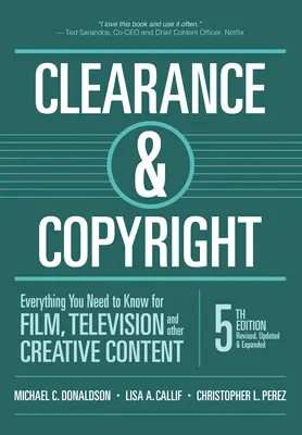 Autorización y derechos de autor, 5ª edición: Todo lo que necesita saber para el cine, la televisión y otros contenidos creativos - Clearance & Copyright, 5th Edition: Everything You Need to Know for Film, Television, and Other Creative Content