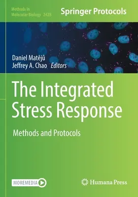 La respuesta integrada al estrés: Métodos y Protocolos - The Integrated Stress Response: Methods and Protocols