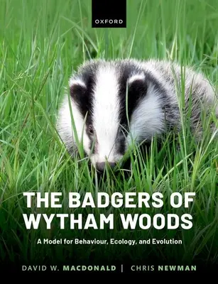 Los tejones del bosque de Wytham: Un modelo de comportamiento, ecología y evolución - The Badgers of Wytham Woods: A Model for Behaviour, Ecology, and Evolution