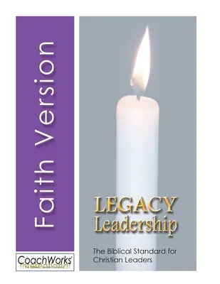 Legacy Leadership: La norma bíblica para los líderes cristianos - Legacy Leadership: The Biblical Standard for Christian Leaders