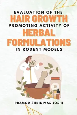 Evaluación de la actividad promotora del crecimiento capilar de formulaciones a base de plantas en modelos de roedores - Evaluation of the Hair Growth Promoting Activity of Herbal Formulations in Rodent Models
