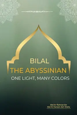 Bilal el Abisinio - Una luz, muchos colores - Bilal the Abyssinian - One Light, Many Colors