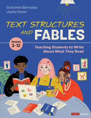 Estructuras textuales y fábulas: Enseñar a los alumnos a escribir sobre lo que leen, Grados 3-12 - Text Structures and Fables: Teaching Students to Write about What They Read, Grades 3-12