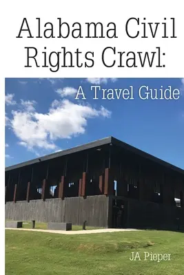 Alabama Civil Rights Crawl: Guía de viaje - Alabama Civil Rights Crawl: A Travel Guide