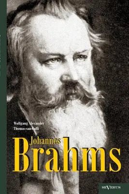 Johannes Brahms. Una biografía: Mit vielen Abbildungen, Notenbeispielen und Faksimiles - Johannes Brahms. Eine Biographie: Mit vielen Abbildungen, Notenbeispielen und Faksimiles