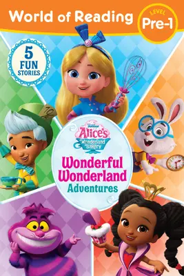 El mundo de la lectura: La Pastelería de Alicia en el País de las Maravillas: Wonderful Wonderland Adventures, Nivel Pre-1 - World of Reading: Alice's Wonderland Bakery: Wonderful Wonderland Adventures, Level Pre-1