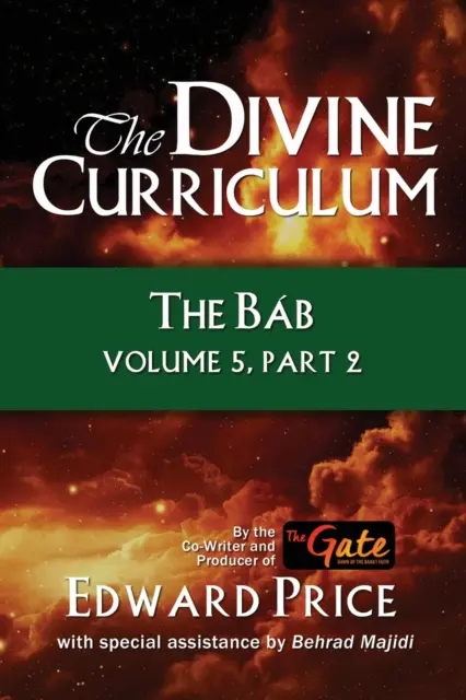 El Currículo Divino: El Bab Vol 5, Parte 2 - The Divine Curriculum: The Bab Vol 5, Part 2