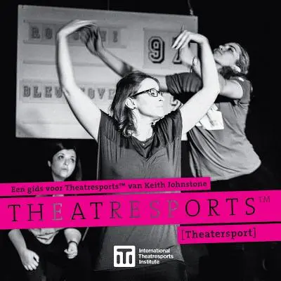 Una ayuda para Theatresports(TM) de Keith Johnstone: (Theatersport) - Een gids voor Theatresports(TM) van Keith Johnstone: (Theatersport)