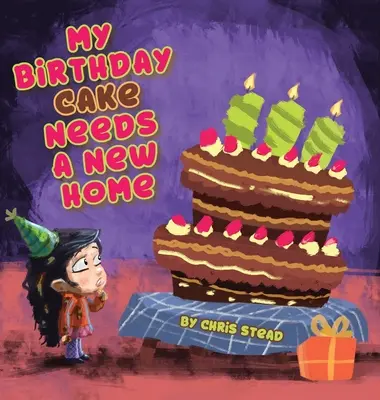 Mi tarta de cumpleaños necesita un nuevo hogar: Un atractivo y entretenido libro ilustrado para niños en edad preescolar - My Birthday Cake Needs A New Home: An engaging entertaining picture book for children in preschool