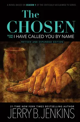 Los elegidos: Te he llamado por tu nombre (revisada y ampliada): Una novela basada en la primera temporada de la aclamada serie de televisión - The Chosen: I Have Called You by Name (Revised & Expanded): A Novel Based on Season 1 of the Critically Acclaimed TV Series