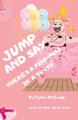 Salta y di ¡Hay un Muu-Mu con tutú! - Jump and Say There's a Moo-Moo in a Tutu!