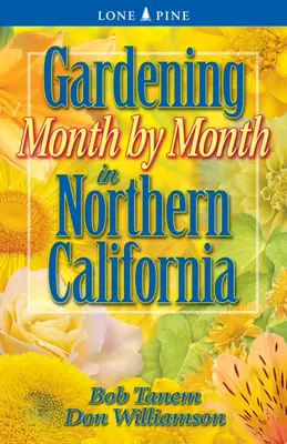 Jardinería mes a mes en el norte de California - Gardening Month by Month in Northern California