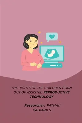 Los derechos de los niños nacidos por técnicas de reproducción asistida - The Rights of the Children Born Out of Assisted Reproductive Technology