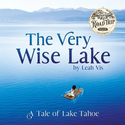 El lago de los sabios: Un cuento del lago Tahoe - The Very Wise Lake: A Tale of Lake Tahoe